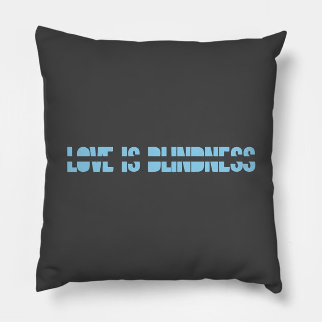 Love is Blindness, blue Pillow by Perezzzoso