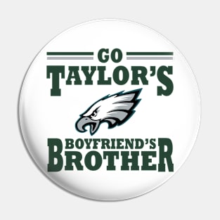 Go Taylor's Boyfriend's Brother Pin