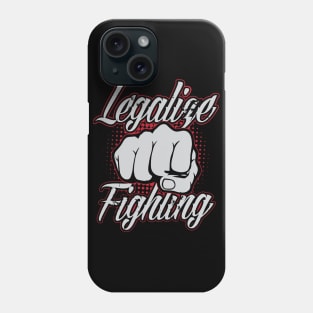 Legalize Fighting Phone Case