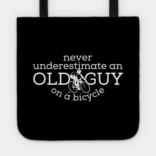 Never Underestimate An old Guy On A Bicycle, Cyclist Gift Idea, Fathers Day Gift Idea, Old Man Tote