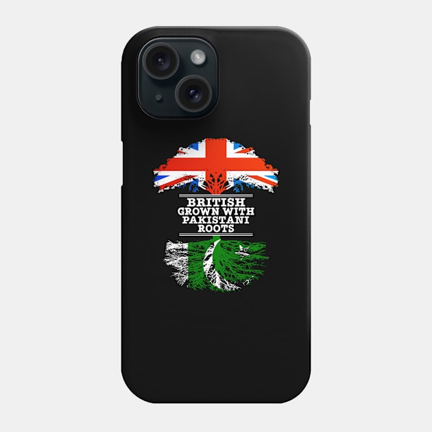 British Grown With Pakistani Roots - Gift for Pakistani With Roots From Pakistan Phone Case by Country Flags