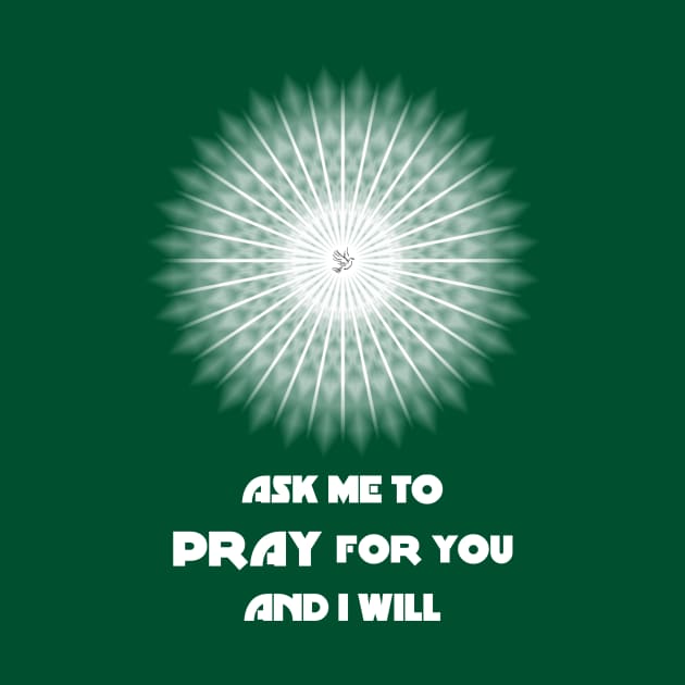 Ask Me to Pray for You and I Will - On the Back of by ShineYourLight