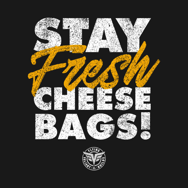 Stay Fresh Cheese Bags! (Reverse Design) by jepegdesign