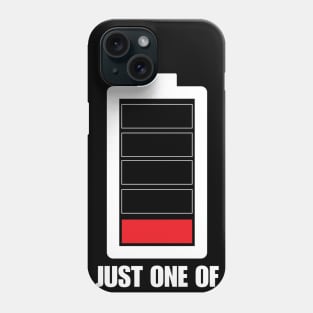 Just one of those days Low on Charge (Dark Shirts) Phone Case