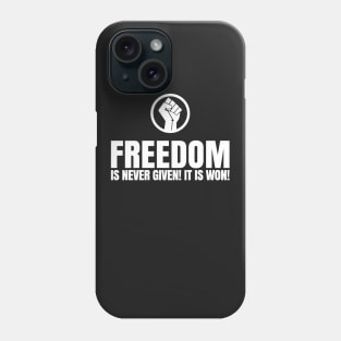 Freedom Is Never Given. It's Won! | African American | Afrocentric Phone Case