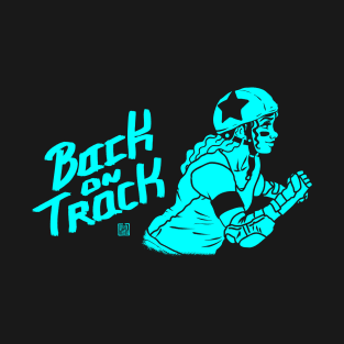 Back on Track - Roller Derby Shirt IV T-Shirt