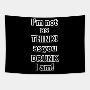 Drunk! Think! Tapestry