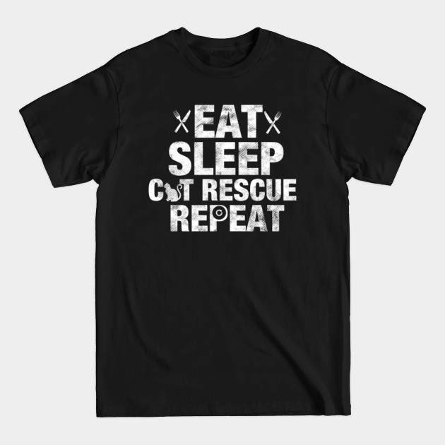 Disover Eat Sleep Cat Rescue Repeat Cats Kittens Kitty Animal Lovers Pet Owners - Cat Rescue - T-Shirt