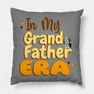 In My Grandfather Era Pillow