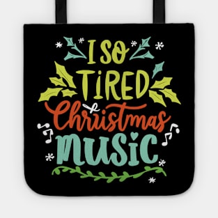 I'm so tired of Christmas music Tote