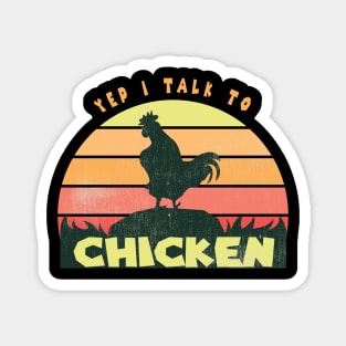 Yep I Talk To Chickens Vintage Funny Chicken Farmer Gift, Farm, Chicken Mom, Farmer Magnet