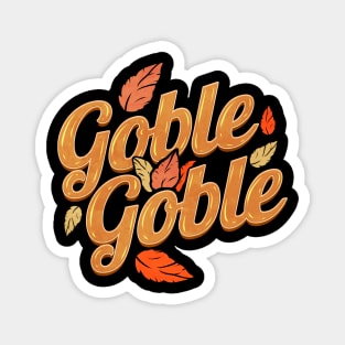 Gobble Gobble Says The Turkey On Thanksgiving Magnet