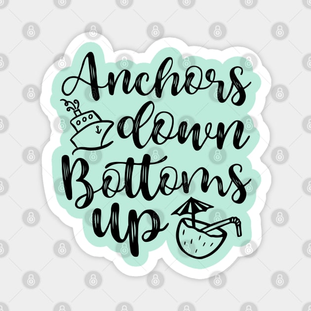 Anchors Down Bottoms Up Cruise Drinking Funny Magnet by GlimmerDesigns