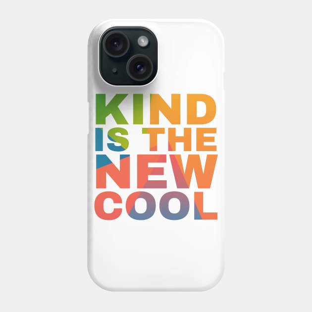 Kind is the New Cool Phone Case by Camp Happy Hour