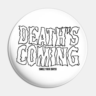 Deaths coming Pin