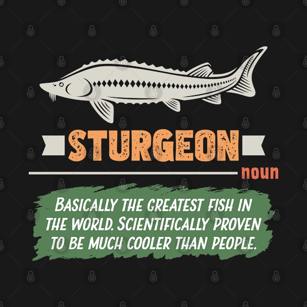 Funny Sturgeon Fish Definition by White Martian