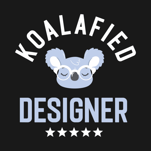 Koalafied Designer - Funny Gift Idea for Designers by BetterManufaktur