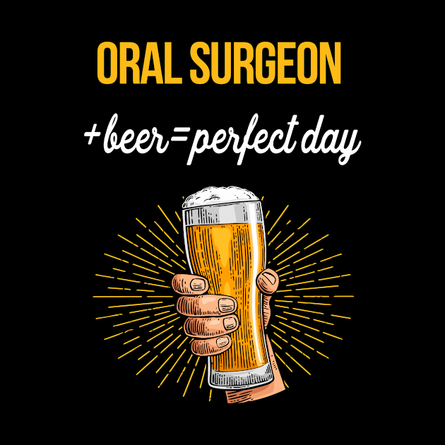 Oral Surgeon Beer T-Shirt Oral Surgeon Funny Gift Item by Bushf