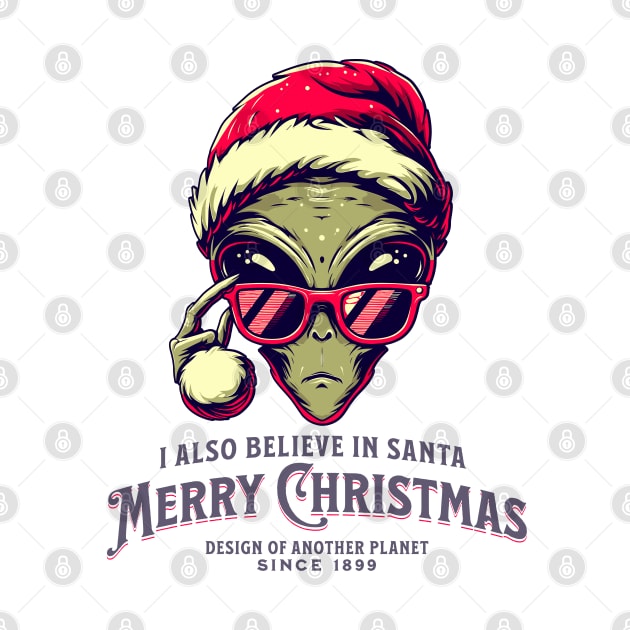 Print Design Christmas Alien Santa Believes Too - Christmas Alien Design by Casually Fashion Store