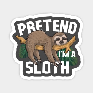 lazy sloth sleep - Pretend I'm sloth Funny Magnet