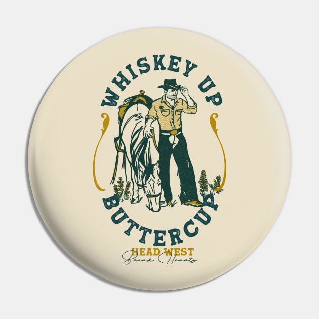 Whiskey Up Buttercup: Head West & Break Hearts Cowboy Pin by The Whiskey Ginger