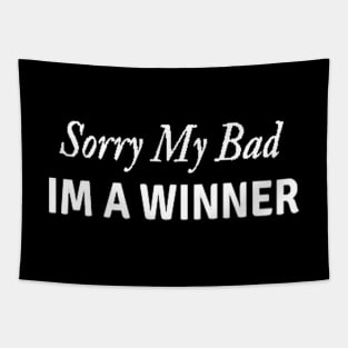 Sorry my Bad IM a Winner Coach Athlete Sports Mindset Tapestry