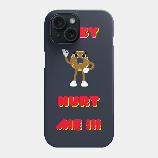 Baby Doughnut Hurt Me Phone Case by Amourist