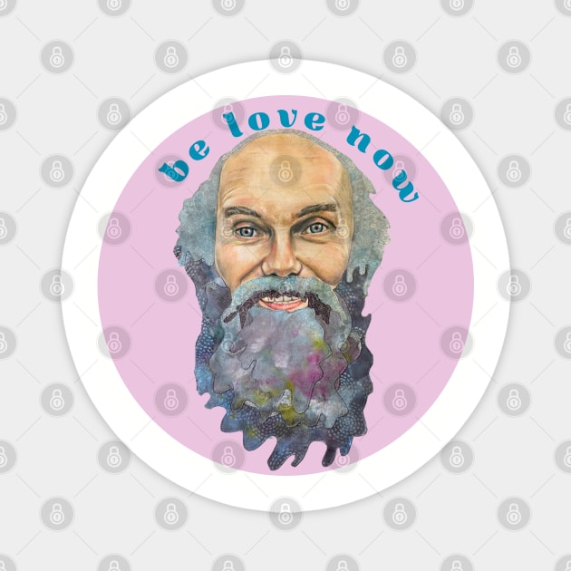 Ram Dass Be Love Now Magnet by karenpaytonart