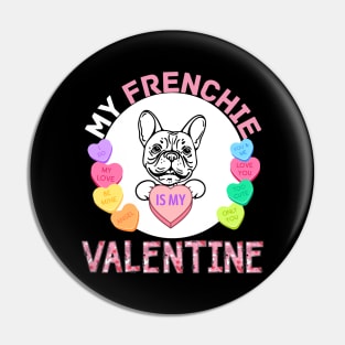 My Frenchie is My Valentine with Candy Hearts Pin