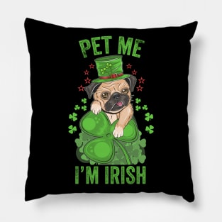 Pet me I'm Irish Funny Pug Leprechaun St Patrick's Day Pug Lover Gift Pillow