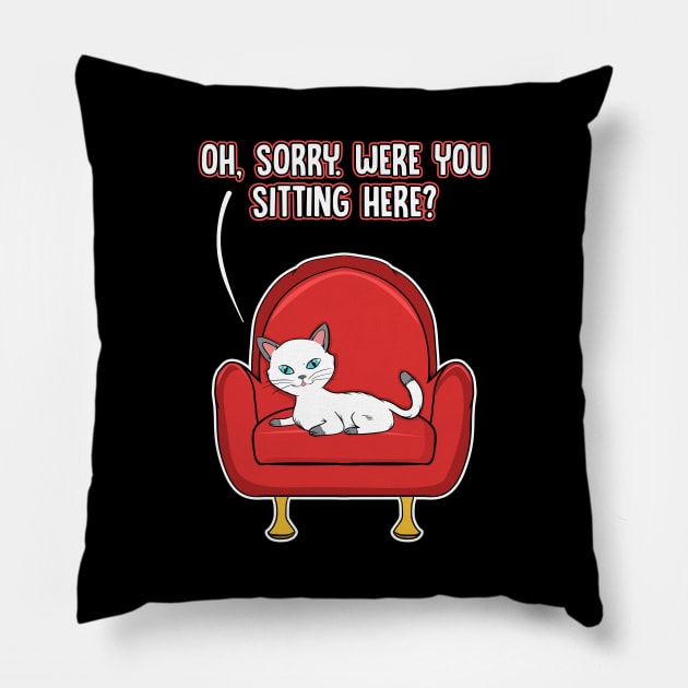 Cute Oh Sorry, Were You Sitting Here Cat Funny Pillow by theperfectpresents