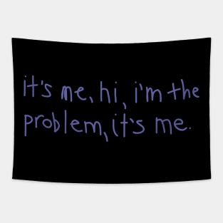 It’s me, hi, I’m the problem, it’s me Very Peri Text Typography Tapestry