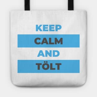 Keep Calm and Tölt Icelandic Horses Tote