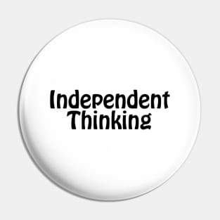 Independent Thinking is a thinking differently saying Pin