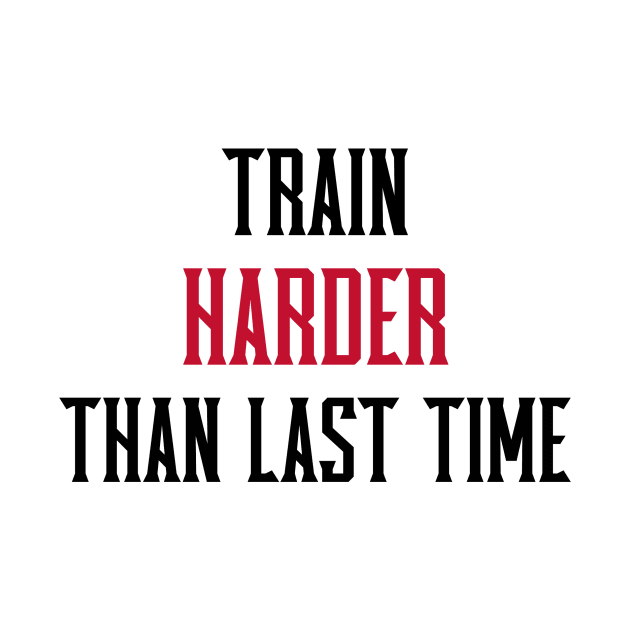 TRAIN HARDER THAN THE LAST TIME - fitness motivation by Thom ^_^