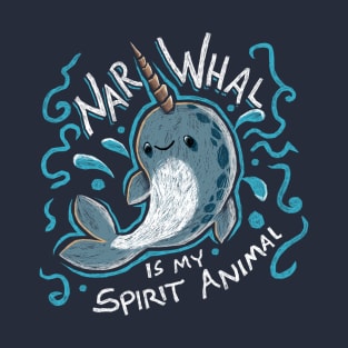 Narwhal is my Spirit Animal T-Shirt