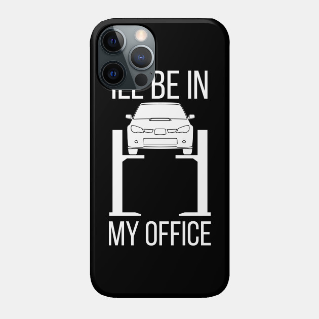 Car Dad Ill Be In My Office Dad Build Hot Rods Retro Men Race Hotrod Auto Mechanic Tuner Race - Dad - Phone Case