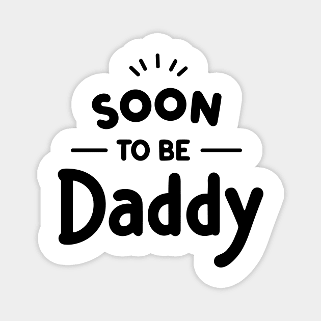 Soon to Be Daddy Magnet by Francois Ringuette