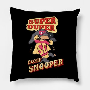 Super Duper Doxie Snooper Cute Funny Pillow