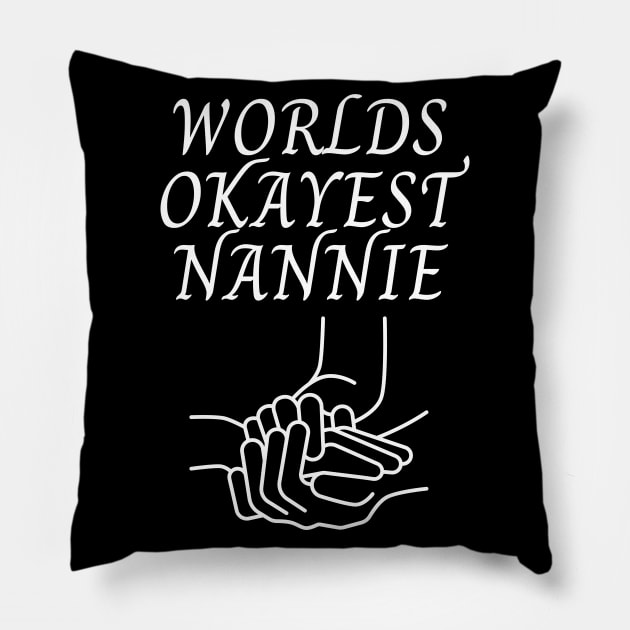 World okayest nannie Pillow by Word and Saying