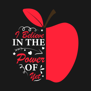 I Believe In The Power Of Yet Growth Mindset Teacher Graphic Apple T-Shirt