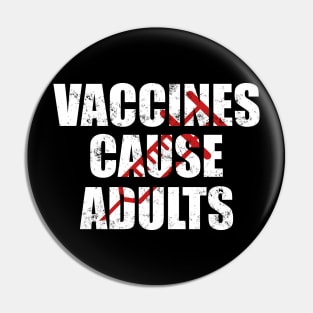 Vaccines Cause Adults T-Shirt - Pro Vaccination Tee for Men Women Kids Pin