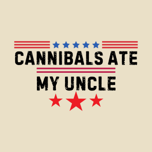 Cannibals Ate My Uncle Biden Trump Saying Funny 2024 USA Flag T-Shirt