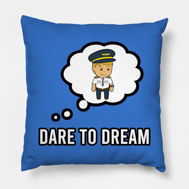 Dare To Dream | Gift Pillow by ProPlaneSpotter