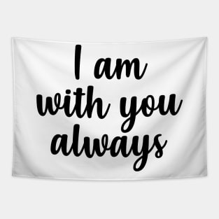 I am with you always Tapestry