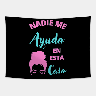 Nadie Me Ayuda en esta Casa Tapestry