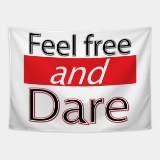 Feel free and dare Tapestry