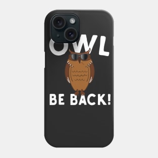 Owl Be Back Phone Case