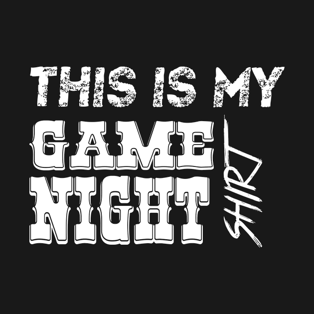 This is My Game Night Funny T-Shirt by TheWrightSales