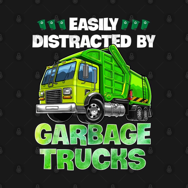 Easily Distracted By Garbage Trucks Funny Gift For Boys by ReneeShitd